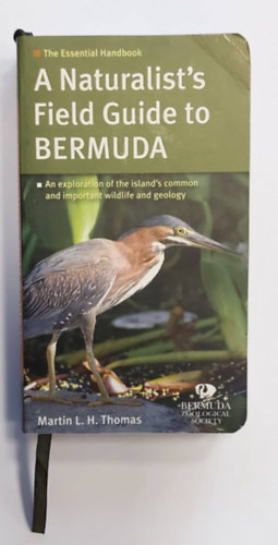 Martin L. H. Thomas - A Naturalist's Field Guide to Bermuda (An exploration of the island's common and important wildlife and geology)