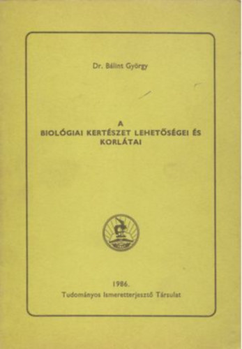 Dr. BÁlint György - A biológiai kertészet lehetőségei és korlátai