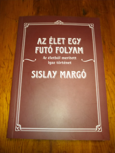 Az �let egy fut� folyam