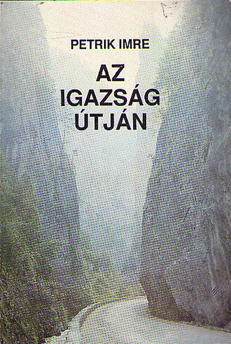 Petrik Imre - Az igazság útján