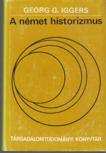 Georg G. Iggers - A német historizmus