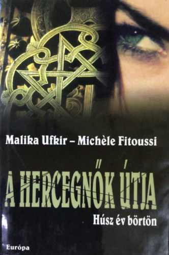 Malika Ufkir - A hercegn�k �tja
