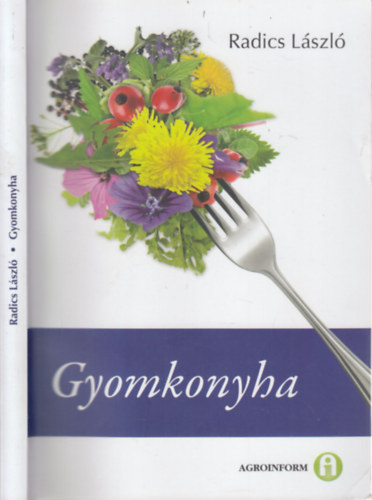 Radics Lszl - Gyomkonyha