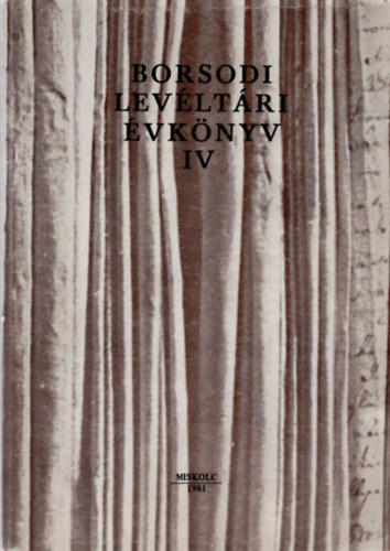 Rom�n J�nos - Borsodi lev�lt�ri �vk�nyv IV.