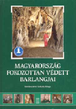 Sz�kely Kinga - Magyarorsz�g fokozottan v�dett barlangjai