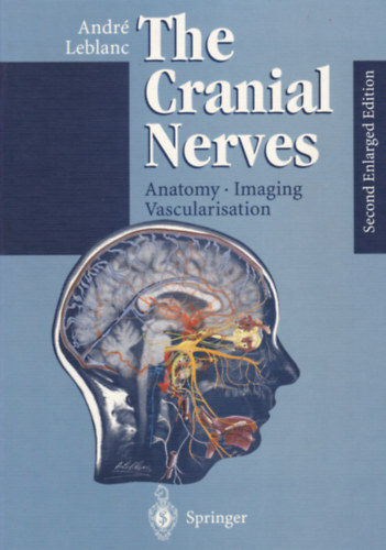Andr� Leblanc - The Cranial Nerves - Anatomy - Imaging Vascularisation