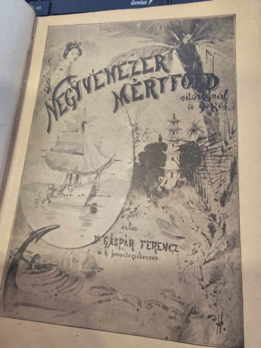Dr. Gáspár Ferenc - Negyvenezer mérföld vitorlával és gőzzel