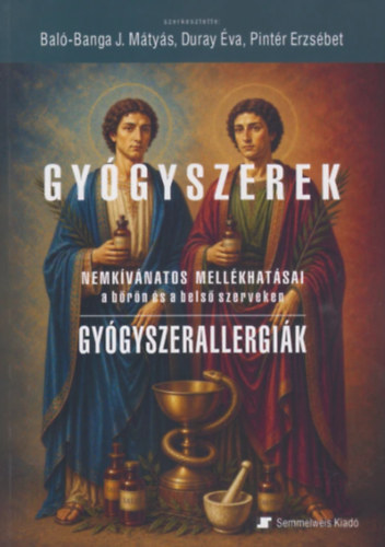 Dr. Duray Éva, Pintér Erzsébet Baló-Banga J. Mátyás - Gyógyszerek nemkívánatos mellékhatásai a bőrön és belső szerveken