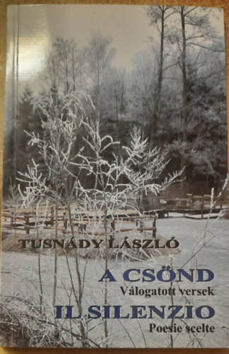 Tusn�dy L�szl� - A cs�nd - v�logatott versek - Il Silenzio - Poesie scelte