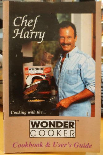 Chef Harry - Cooking with the... Wonder Cooker - Cookbook & User's Guide