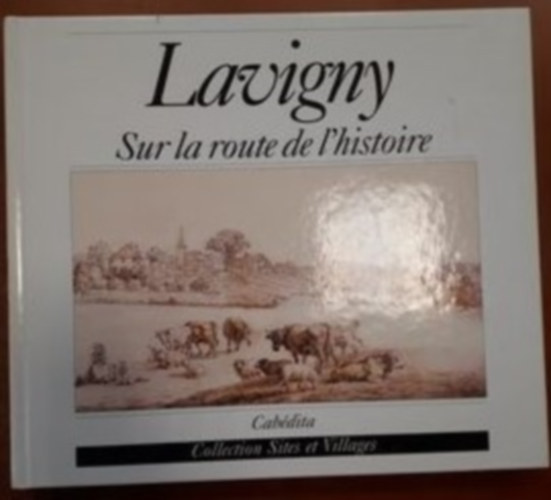 Lavigny - Sur la route de l'histoire