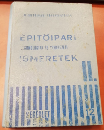 Vadasi - Varga - Sunka - Ostermann - Erőss - Nagy - Klein - Ördögh - Építőipari technológiai és szerkezeti ismeretek II.