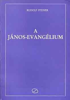 Rudolf Steiner - A János-evangélium