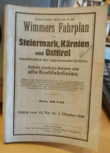 Druck und Verlag - Wimmers Fahrplan: Steiermark, K�rnten und Osttirol (G�ltig vom 15. Mai bis 7. Oktober 1939)