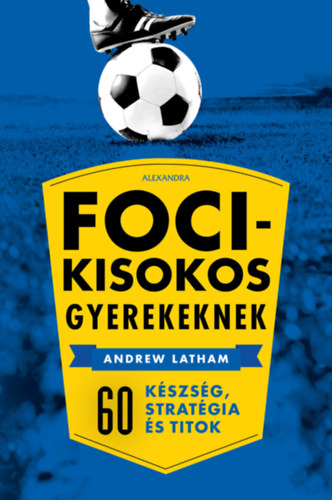 Andrew Latham - Focikisokos gyerekeknek