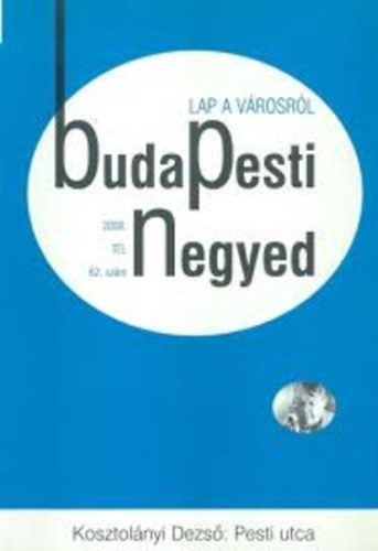 Zeke Gyula - Budapesti negyed 62. sz�m- Kosztol�nyi Dezs�: Pesti utca- 2008.t�l