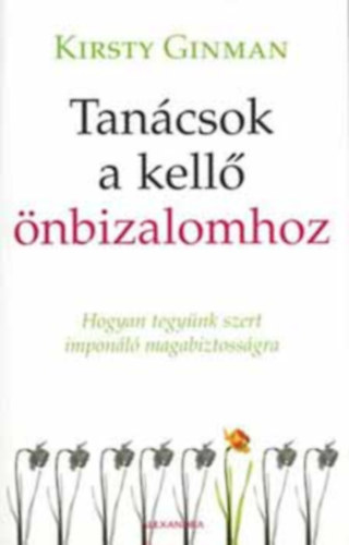 Kirsty Ginman - Tancsok a kell nbizalomhoz - Hogyan tegynk szert imponl...)