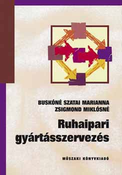 Buskn Szatai Marianna; Zsigmond Miklsn - Ruhaipari Gyrtsszervezs