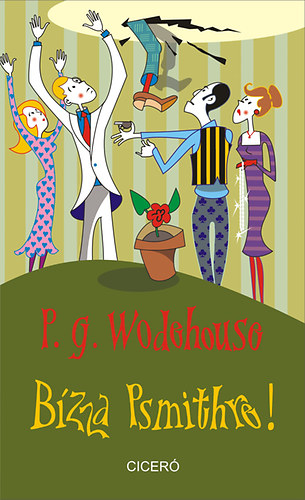 Pelham Grenville Wodehouse - B�zza Psmithre!
