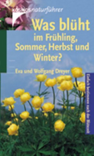Eva s Wolfgang Dreyer - was blht im frhling, sommer, herbst und winter