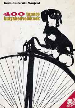 Manfred Koch-Kostersitz - 400 tanács kutyakedvelőknek