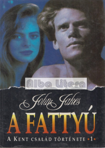 John Jakes - A fatty� - A Kent csal�d t�rt�nete 1.