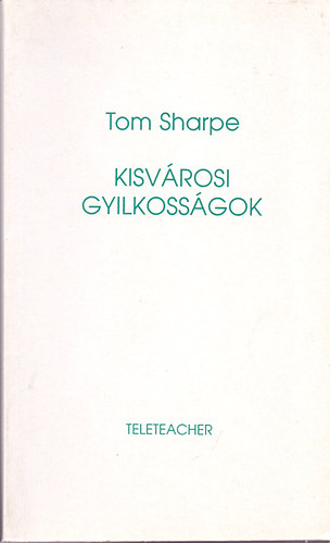 Tom Sharpe - Kisv�rosi gyilkoss�gok