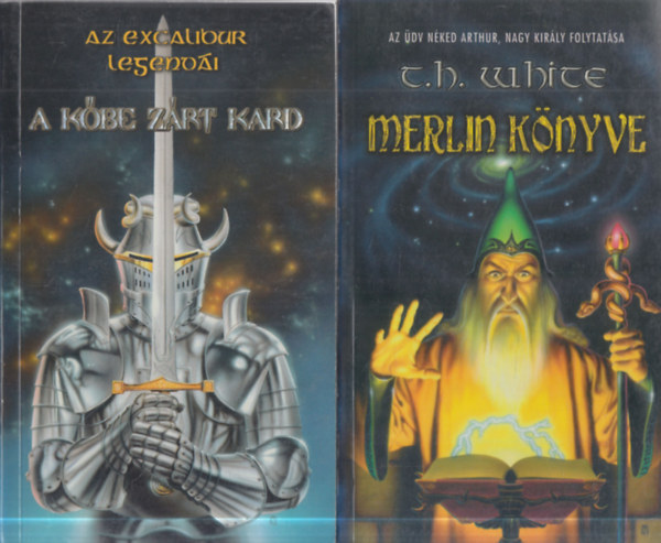 T.H. White - 2 db. sci-fi: Merlin könyve + Az excalibur legendái: A kőbe zárt kard