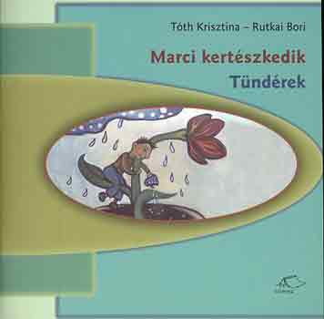 Tth Krisztina-Rutkai Bori - Marci kertszkedik