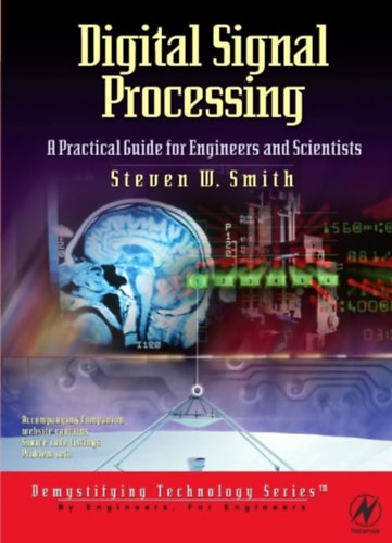 Steven Smith - Digital Signal Processing: A Practical Guide for Engineers and Scientists