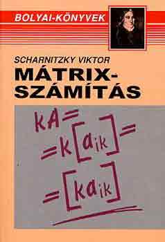 Dr. Scharnitzky Viktor - Mtrixszmts (Bolyai-sorozat)
