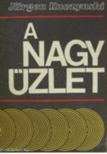 Jrgen Kuczynski - A nagy zlet