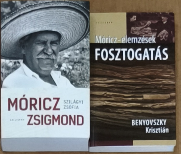 Szilágyi Zsófia Benyovszky Krisztián - 2db Móricz Zsigmonddal kapcsolatos könyv - Fosztogatás, Móricz Zsigmond