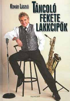 Komr Lszl - Tncol fekete lakkcipk