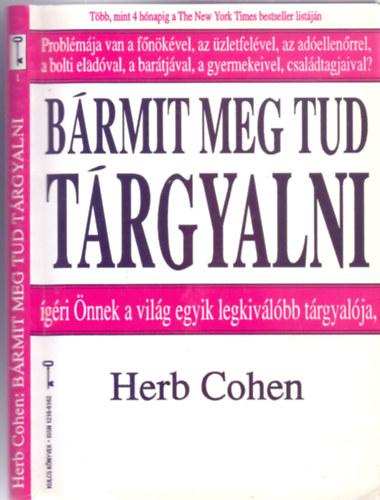 Herb Cohen - B�rmit meg tud t�rgyalni - �g�ri �nnek a vil�g egyik legjobb t�rgyal�ja (Kulcs K�nyvek 1.)