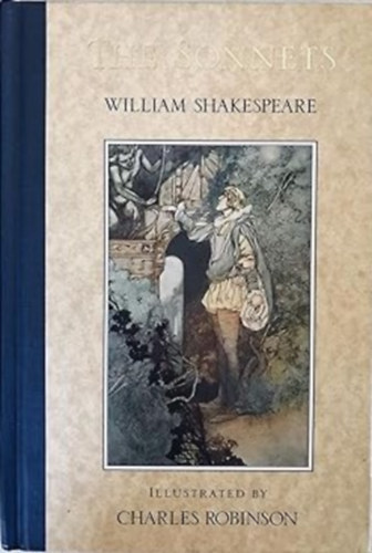 William Shakespeare - The Sonnetts - Illustrated by Charles Robinson
