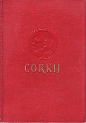 Gorkij - Gorkij válogatott művei 4. - Hárman