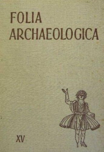 Fülep Ferenc (szerk.) - Folia Archeologica XV.