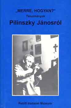 Tasi Jzsef szerk. - "Merre, hogyan ?" Tanulmnyok Pilinszky Jnosrl