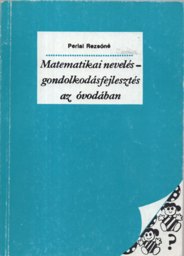 Perlai Rezsn - Matematikai nevels-gondolkodsfejleszts az vodban