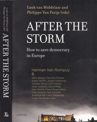 Philippe Van Parijs Luuk van Middelaar - After the storm - How to save democracy in europe