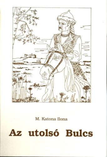 M. Katona Ilona - Az utols� Bulcs