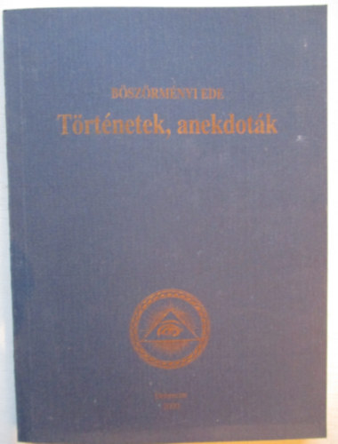 B�sz�rm�nyi Ede - T�rt�netek, anekdot�k