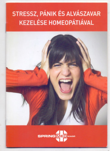 Pucsok Bernadette (szerk.) - Stressz, pánik és alvászavar kezelése homeopátiával (Második, bővített kiadás)