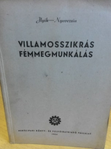 Ilyik - Nyevezsin - Villamosszikr�s f�mmegmunk�l�s