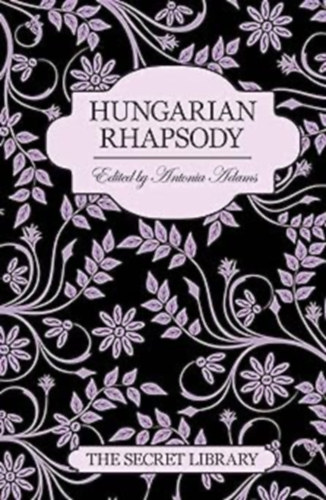 Antonia Adams - Hungarian Rhapsody (The Secret Library) - Essential Sensual Reading