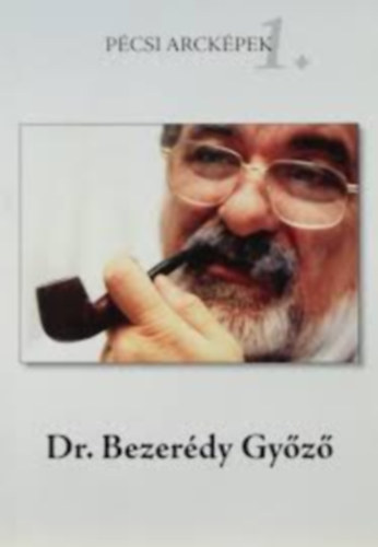 Dr. Nagy Gbor - Pcsi Arckpek 1.: Dr. Bezerdy Gyz