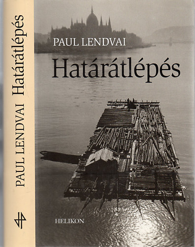 Paul Lendvai - Határátlépés - Az üllői útról a nagyvilágba