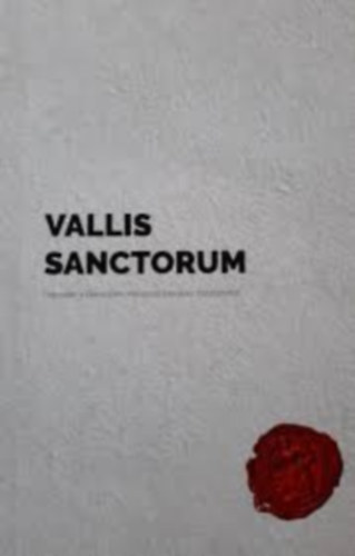 Dnesi Tams  (szerk.) - Vallis Sanctorum (Fejezetek a bakonybli monostor ezerves trtnetbl)