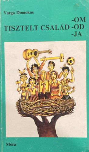 Varga Domonkos - Tisztelt csal�d-om, -od, -ja